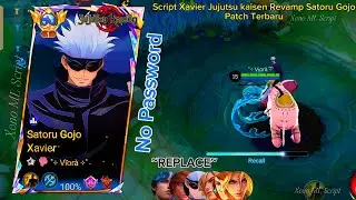 New!!Script Skin Xavier X Jujutsu Kaisen Revamp Satoru Gojo [ Perfect Script] - Mobile legends
