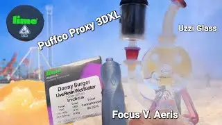 FOCUS V. AERIS & PUFFCO PROXY 3DXL DONNIE BURGER GLOBS!