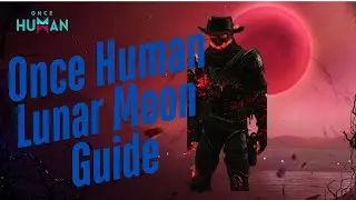 ULTIMATE Lunar Moon Guide| Once Human!