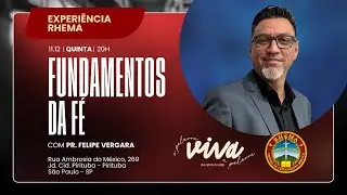 FUNDAMENTOS DA F&Eacute;  |  Pr. Felipe Vergara  |  13/12/2025