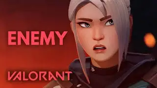 Enemy - Valorant [Music Video]