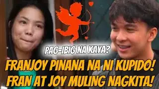 FRANJOY PINANA NA NI KUPIDO! FRAN AT JOY MULING NAGKITA! BAGONG PAG-IBIG NI JOY DIWATA? #KalingapRab
