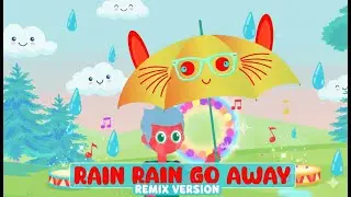 Rain Rain Go Away Several 2 Mins Remix | Fun Toddlers Preschool Learning | Education for Children