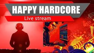 Happy Hardcore live stream