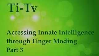 Accessing Innate Body Intelligence through Finger Moding Part 3