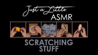 Ep. 32: Scratching Stuff (Ear-to-ear ASMR scratching a variety textured surfaces - No Talking) - 🎧