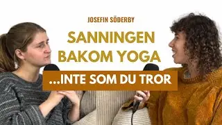 Sanningen Bakom Yoga&hellip; Inte Vad Du Tror &ndash; Josefin S&ouml;derby