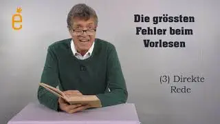 Die grössten Fehler beim Vorlesen - Folge 3 Direkte Rede