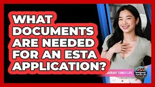 What Documents Are Needed For An ESTA Application?