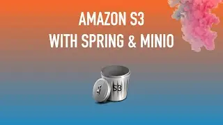 S3 Object Storage with Spring and Minio
