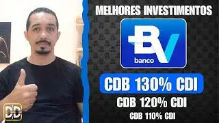 🚨 MELHORES INVESTIMENTOS DO BANCO BV PAGANDO AT&Eacute; 130% CDI!