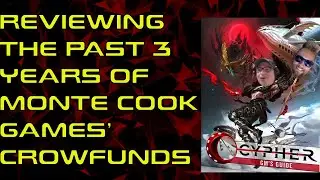 REVIEWING THE LAST 3 YEARS OF MONTE COOK GAMES' CROWDFUND PROJECTS