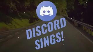 Discord Sings 