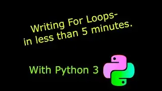 Python 3 - For Loops are simple, here's how!