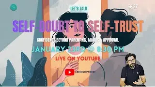 From Self-Doubt to Self-Trust | Building Inner Confidence (Let's Talk session (EP37))