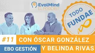 TODO sobre FUNDAE y cómo BONIFICAR formación, con Óscar y Belinda de Ebo Gestión | Podcast EvolMind