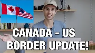 The CANADA - US Border Is Opening - Important Update August 2021