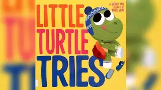 🐢Little Turtle tries🐢Children Book🐢Read Aloud🐢By Michael Dahl🐢
