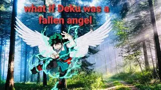 What if deku was a fallen angel