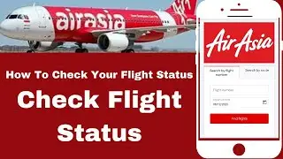 Air Asia Flight Status कैसे चेक करें? I AirAsia Flight Status Check I AirAsia Flight Tracking Live