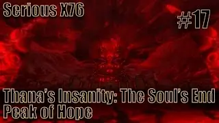 Thana's Insanity: The Soul's End-Peaks of Flesh: Peak of Hope [Serious x76]