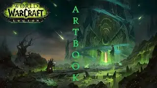 Artbook of WoW Legion Expansion | WoW Legion Artbook | Legion Artbook
