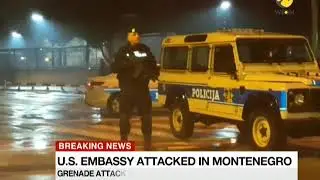 Breaking News: US Embassy attacked in Montenegro with grenades