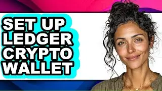 How to Set Up Ledger Crypto Wallet - Step by Step