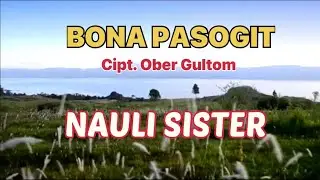 BONAPASOGIT || Cipt.Ober Gultom ~ Nauli Sister || Official Lirik