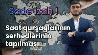 Coğrafiya. Saat qurşaqlarının sərhədlərinin tapılması. Asan izah. 