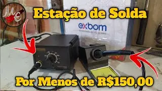 ESTA&Ccedil;&Atilde;O DE SOLDA EXBOM, por menos de R$150,00