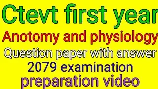 Ctevt first year||Anotomy and physiology question answer 2079||Ctevt Anotomy and physiology question