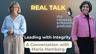 Real Talk E19: Leading with Integrity: Maria Hemberg on Courage, Change & AI