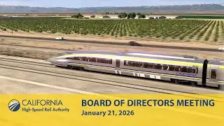 California High-Speed Rail Board of Directors Meeting, January 21, 2026