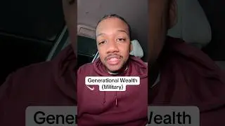 How to build generational wealth in the military!