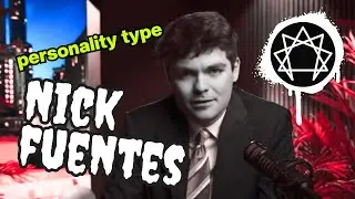 Nick Fuentes 🇺🇸 Enneagram Type 3 or 6?