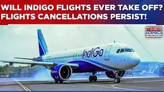 Indigo&rsquo;s Normalcy Claim Under Scrutiny As Massive Flight Cancellations Persist At Delhi & Hyderabad