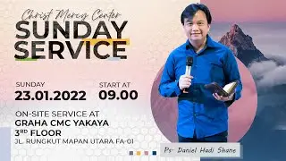SEMBUHLAH DARI KUSTAMU! | Ps.Daniel Hadi Shane | Sunday Service Christ Mercy Center 23/1/22