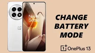 How To Change Battery Mode On OnePlus 13