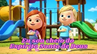 Eu Sou Cheio do Espírito Santo de Deus! 👏🎶 | Música Infantil Cristã Animada para Pular e Louvar