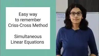 Simultaneous Linear Equations | Easy way to remember Criss-Cross Method