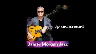 James Morgan Jazz &ndash;Up and Around (Live at Roxy Encinitas) | Pat Metheny Vibe & Signature Guitar Tone