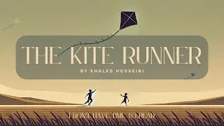 The Kite Runner: A Heart-Wrenching Tale of Friendship and Redemption &ndash; Full Summary & Analysis