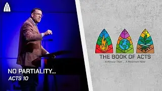 No Partiality... // Dr. Connor Bales