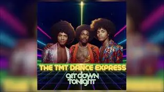 TMT Dance Express - Get Down tonight
