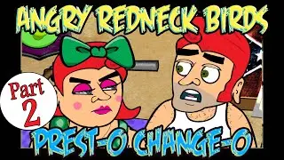 Angry Redneck Birds: Prest-o Change-o ЧАСТЬ 2