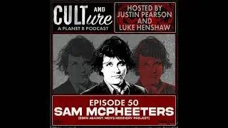 Cult & Culture Podcast Episode 50 feat. Sam McPheeters (Born Against, Men's Recovery Project, etc.)