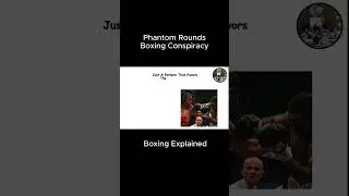 Phantom Rounds Boxing Conspiracy Theory Explained