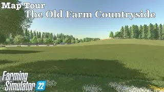 Map Tour | The Old Farm Countryside | Farming Simulator 22