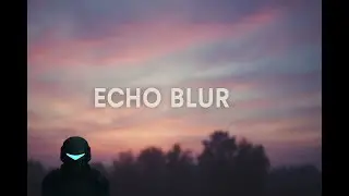 Echo Blur &ndash; dagunner243 | Dream Pop / Indie Ambient Original